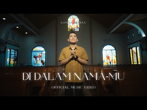 Lomo Nababan - Di Dalam Nama-Mu (Official Music Video)