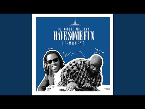 Have Some Fun (E Money)