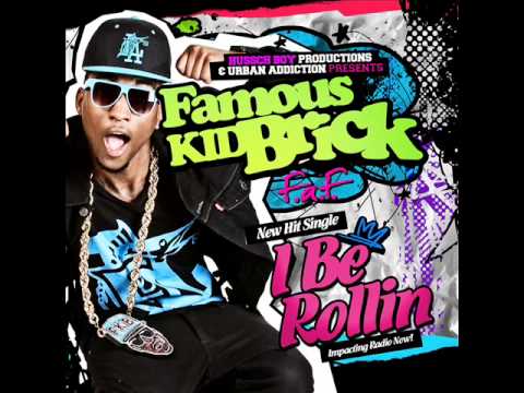 Famous Kid Brick - I Be Rollin