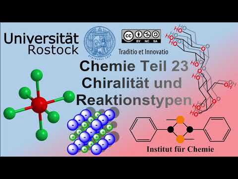 , title : 'Chemie Teil 23: Chiralität und Reaktionstypen'
