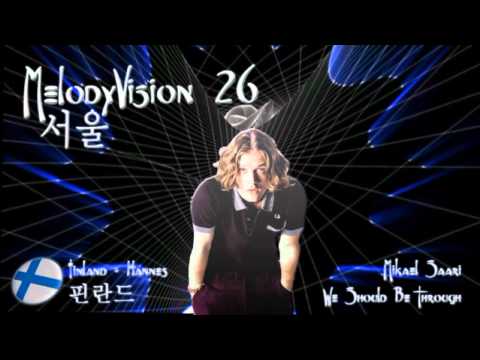 MelodyVision 26 - FINLAND - Mikael Saari - "We Should Be Through"