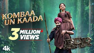 Kombaa Un Kaada Full Video Song(Tamil) 4K  RRR Son