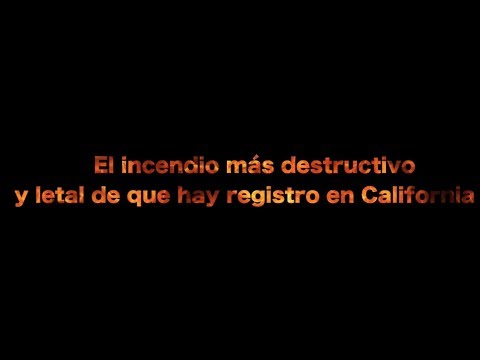 Al menos 77 muertos deja incendio en California