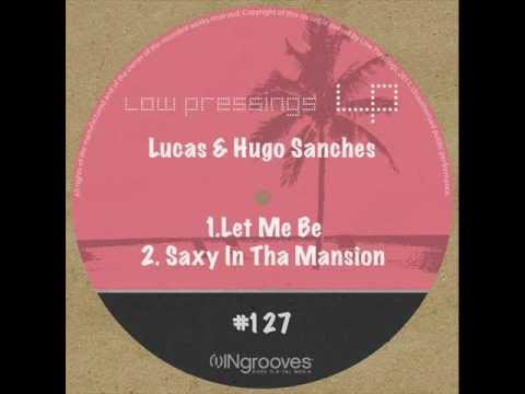 Lucas & Hugo Sanches - Let Me Be (Original Mix)