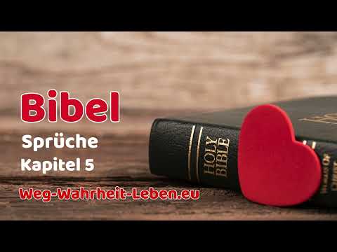 Bibel: Sprüche - Kapitel 5