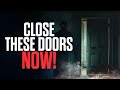 10 Open Doors To Demons You Need To Close NOW