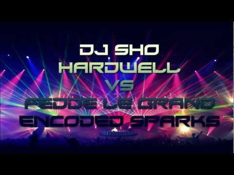 Hardwell vs Fedde le Grand - Encoded Sparks ( DJ ShO Mashup)