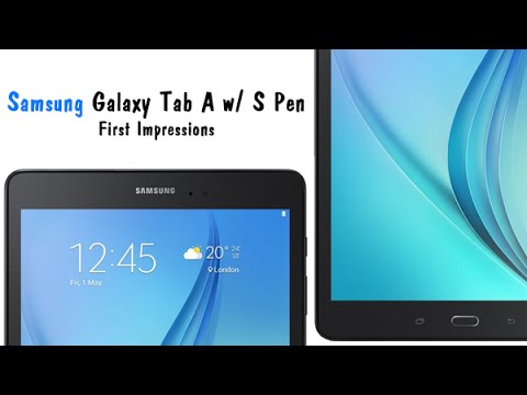 Samsung Galaxy Tab A with S Pen - First Impressions