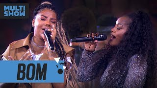 Bom | Ludmilla + Iza | Música Boa Ao Vivo | Música Multishow