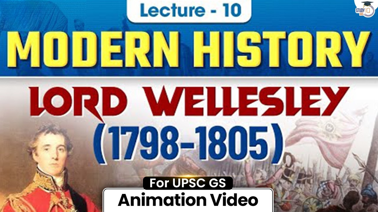 Modern History for UPSC Prelims 2026 | Lord Wellesley (1798 - 1805) | Lec 10 | StudyIQ IAS