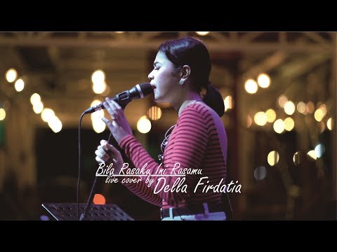 Download Lagu Della Firdatia Bila Rasaku Ini Rasamu (Live Cover) Mp3 Gratis
