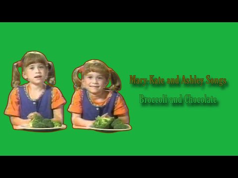 Mary-Kate and Ashley Olsen - Broccoli and Chocolate