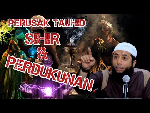Perusak Tauhid SIHIR DAN PERDUKUNAN - USTAD KHALID BASALAMAH