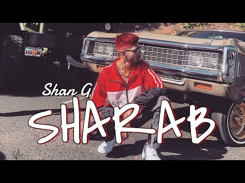 Shan G - Sharab | Official Video | Cash In Fast