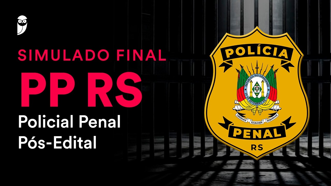 Simulado Final PP RS – Policial Penal – Pós Edital - Correção