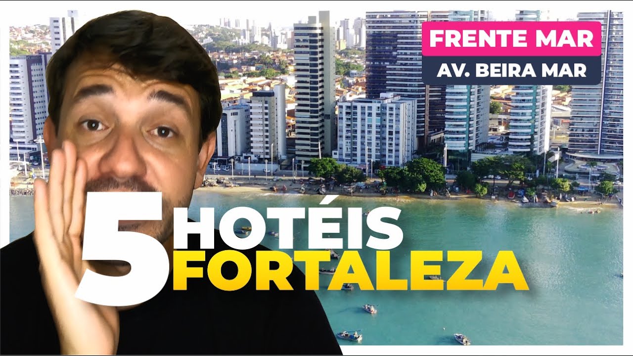 ONDE SE HOSPEDAR EM FORTALEZA Dicas de 5 HOTEIS de Frente Mar na Avenida Beira Mar em Meireles