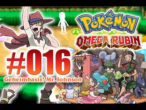 Let's Play Pokemon Omega Rubin - Nr.16 - Geheimbasis! Mr. Johnson [Deutsch] [HD]