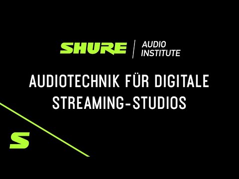 Webinar | Audiotechnik für Streaming-Studios | Shure