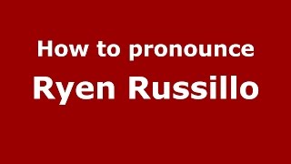 How to pronounce Ryen Russillo