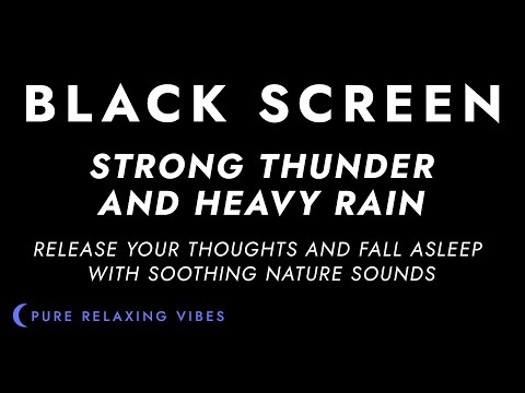 Strong Thunder and Heavy Rain Sounds for Sleeping - Black Screen | Sleep Sounds - Fall Asleep Fast