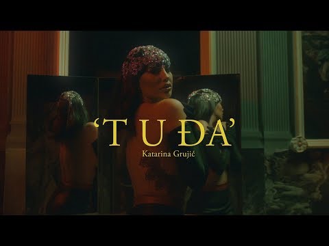 KATARINA GRUJIC - TUDJA (OFFICIAL VIDEO)