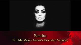 Sandra - Tell Me More (Andru's Extended Version)