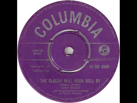 UK New Entry 1958 (40) Tony Brent - The Clouds Will Soon Roll By