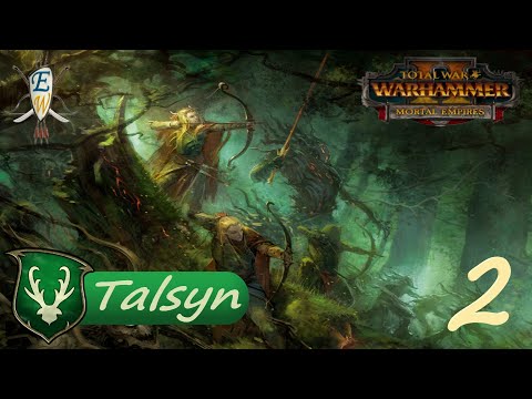 Defense of the Oak of Ages - Ep 2 - Talsyn Campaign - Mortal Empires - Warhammer 2