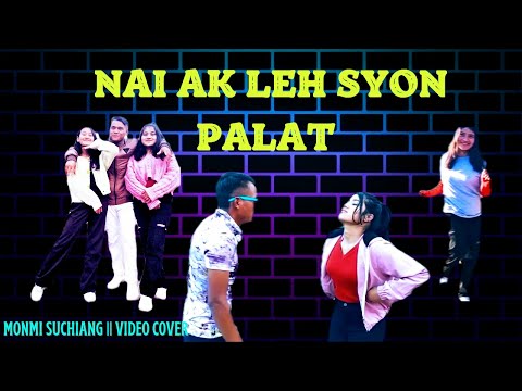 NAI AK LEHSYON PALAT || MONMI SUCIANG || COVER SONG