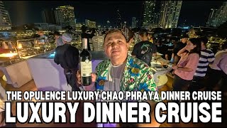 THE UNFORGETTABLE BANGKOK CHAO PHRAYA DINNER CRUISE | THE OPULENCE LUXURY CHAO PHRAYA DINNER CRUISE