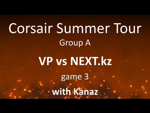 Corsair Summer Tournament - Group A - VP vs NEXT.kz, game 3 /w Kanaz