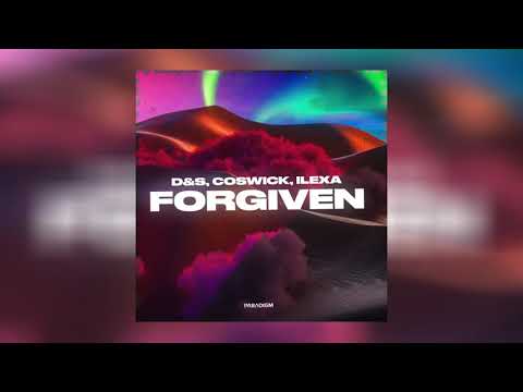 D&S, Coswick, ILEXA - Forgiven