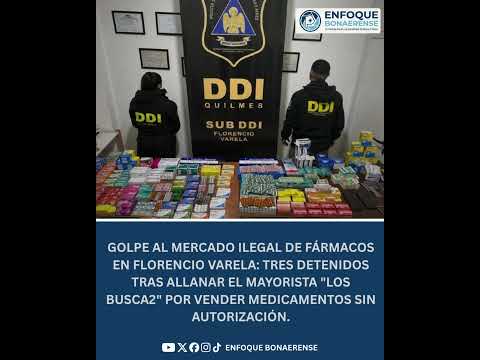#FlorencioVarela | 🚨ALLANAN UN MAYORISTA Y IMPUTAN A TRES PERSONAS POR VENTA ILEGAL DE MEDICAMENTOS