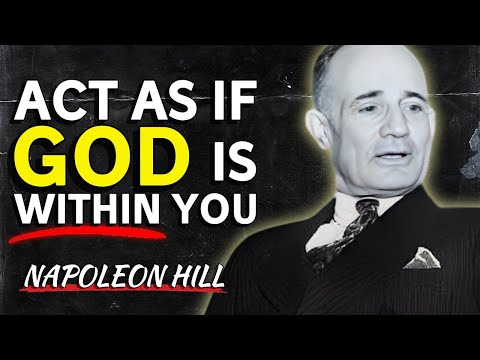 Learn to Act As If God Is Within You | Napoleon Hill
