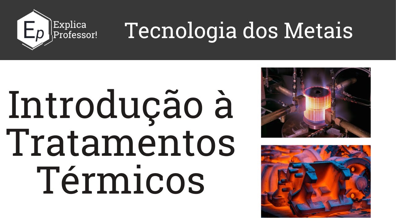 Introdução à Tratamentos Térmicos | Aula 19