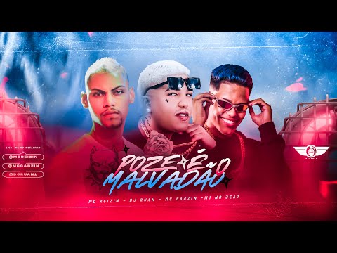 POZE É O MALVADÃO - MC REIZIN DJ RUAN E MC GABZIN - REMIX BREGAFUNK
