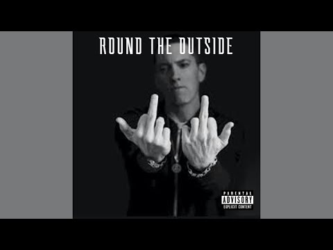 Eminem - Round the Outside