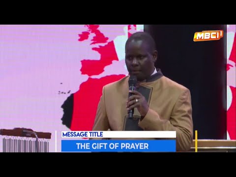 THE GIFT OF PRAYER || APOSTLE JOHN KIMANI WILLIAM