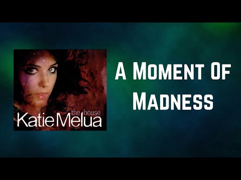 Katie Melua - A Moment Of Madness (Lyrics)