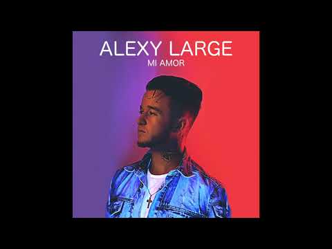 Alexy Large - Mi Amor (AUDIO)
