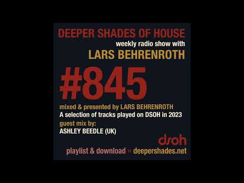 Deeper Shades Of House 845 w/ exclusive guest mix by ASHLEY BEEDLE - FULL SHOW