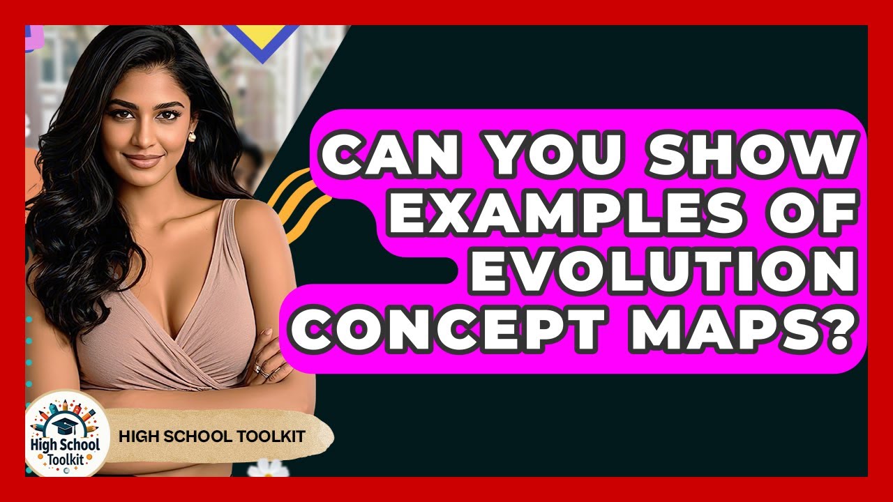 Can You Show Examples Of Evolution Concept Maps? - High School Toolkit