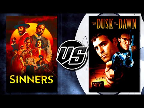 SINNERS (2025) VS From Dusk Till Dawn (1996)