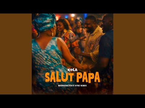 Salut papa (Magnushevskyi Afro Remix)