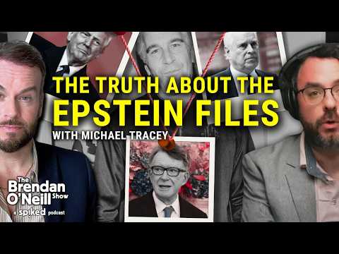 The truth about the Epstein Files, with Michael Tracey | The Brendan O’Neill Show