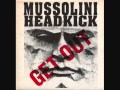 Mussolini Headkick - Get Out (12" Remix) 