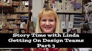 Story Time with Linda Getting on Design Teams Part 3