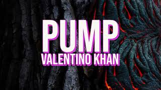 Download lagu Pump - Valentino Khan (Lyrics) mp3