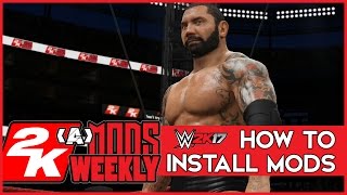 WWE 2K17 How To Install Mods - A Beginners Guide to PC Modding