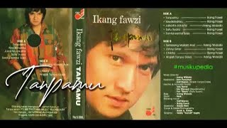 Download lagu (Full Album) Ikang Fawzi # Tanpamu mp3